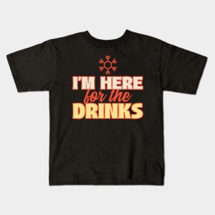 I'm here for the drinks Kids T-Shirt